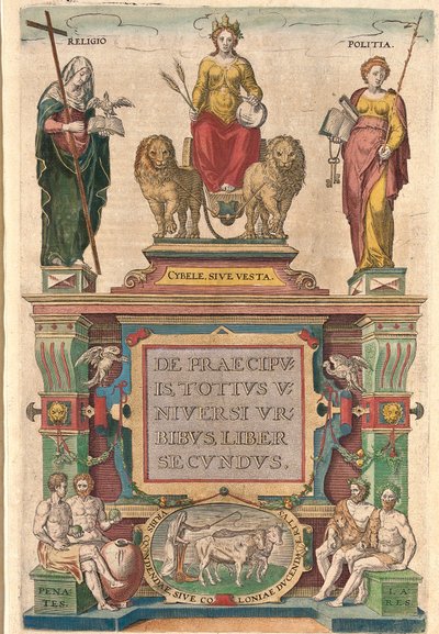 Frontispício do segundo volume: Cibele sobre uma carruagem disparada por leões, rodeada de Religião e Política, acima das divindades Penates e Lares (gravura de Franz Hogenberg