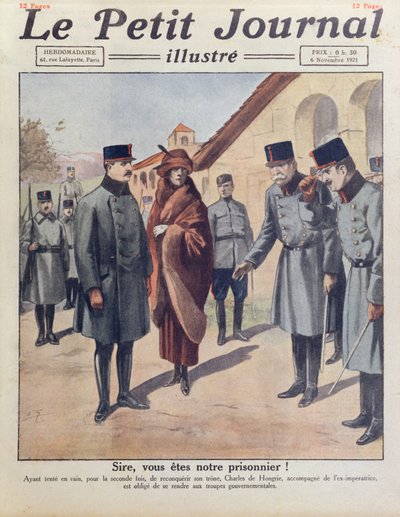 Prisão na Gyoer de Carlos IV e na Rainha Zita após sua segunda tentativa frustrada de recuperar o trono da Hungria em 1921, capa do Le Petit Journal, 6 de novembro de 1921. de French School