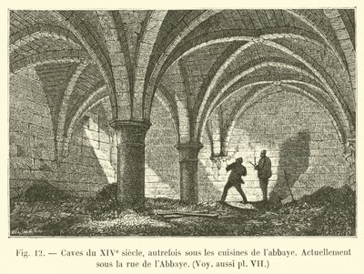 Cavernas do século 14, antigamente sob as cozinhas de labbaye, Atualmente sob a rua da Abadia, veja também pl VII de French School