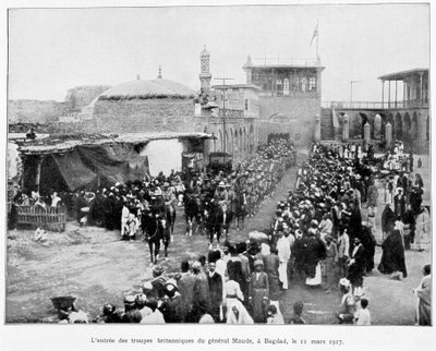Enree des Anglais en Baghdad 11/3/1917 (General Stanley Maude), "Album de la guerre 1914-1919", ed. 1927. de French School
