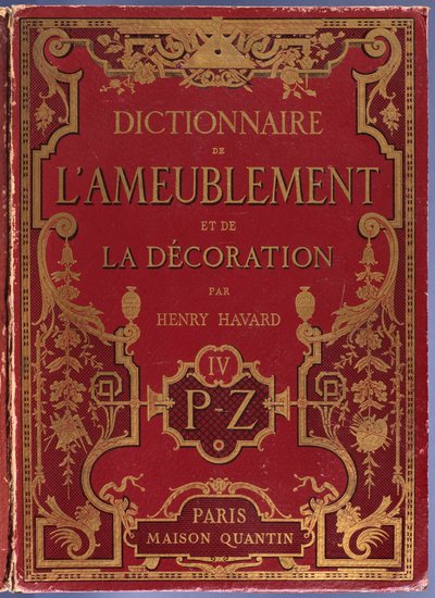 Capa do Dicionário de Móveis e Decoração por Henry Havard, Volume 4, PZ, Paris, Maison Quantin, 1878 de French School