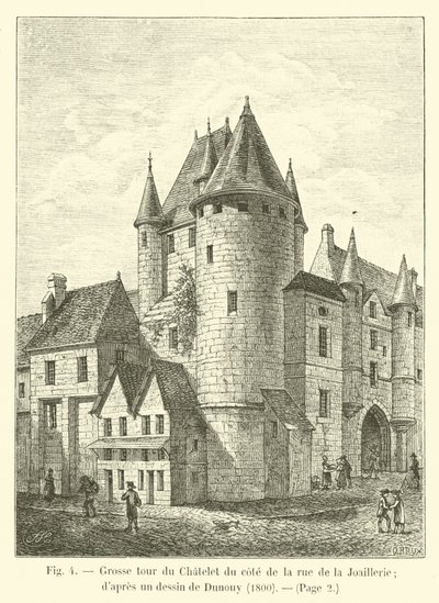 Grande torre Chatelet ao lado da rue de la Joaillerie; dapres um desenho de Dunouy, 1800 de French School