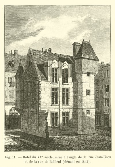 Hotel do século XV, localizado na esquina da Rue Jean-Tison e rue de Bailleul, demolido em 1853 de French School