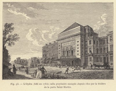 A Ópera, construída em 1781, um teatro temporário ocupado desde 1802 pelo Teatro de la Porte Saint-Martin (gravura) de French School