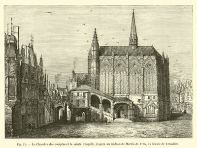 A Câmara de Contas e a Santa Capela, depois de uma pintura de Martin de 1705, o Museu de Versalhes de French School
