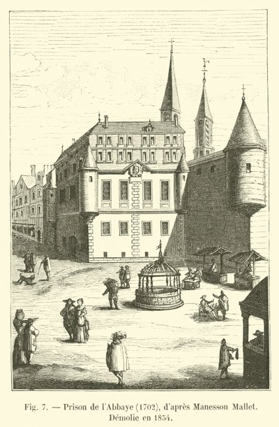 Prisão de labbaye, 1702, Maneson Mallet, Demolie en 1854 de French School
