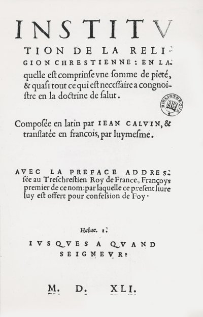 Página de rosto dos Institutos da Religião Cristã por João Calvino, primeira edição em francês, 1541 de French School