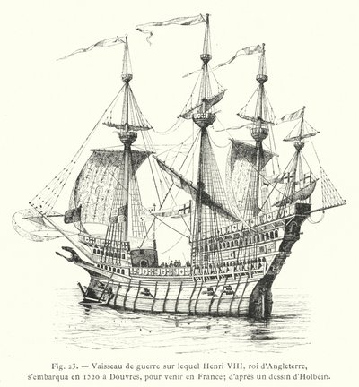 Navio de guerra em que Henrique VIII, Rei de Inglaterra, embarcou em 1520 em Dover, para vir para França; de um desenho de Holbein (gravura) de French School