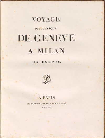 Voyage pittoresque de Genève a Milan par le Simplon de Gabriel Ludwig Lory, Mathias Gabriel Lory