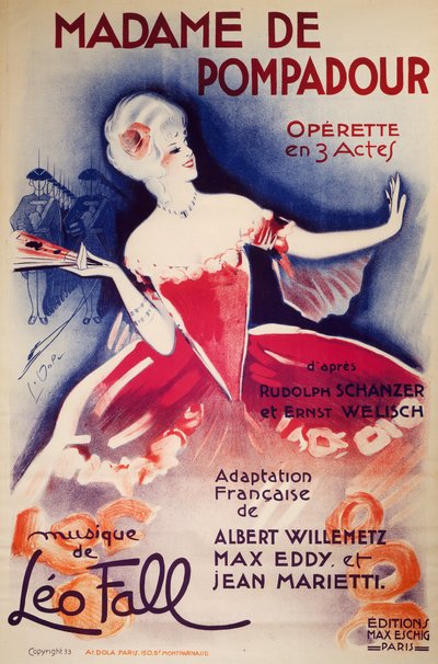 Cartaz de Madame De Pompadour, opereta, adaptação francesa de Albert Willemetz, Max Eddy e Jean Marietti, de Rudolph Schanzer e Ernst Welisch, com música de Leo Fall, Publicado por Eschig, Paris de Georges pseudonym of Edmond Vernier Dola