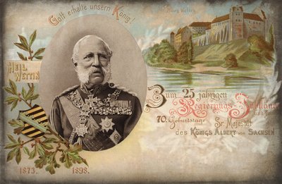 Deus salve nosso rei! Para o 25º aniversário do governo e o 70º aniversário de Sua Majestade o Rei Alberto da Saxônia. Castelo de Wettin, 1898 de German School