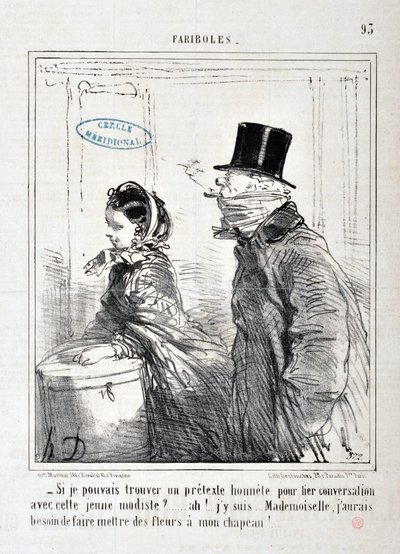 Obra de Honore Daumier (1808-1879) Charivari: Serie FARIBOLES "-Si je poderia encontrar um pretexto honesto para ligar a conversa com este jovem modelo... Ah! Estou aqui... menina, preciso de pôr flores no meu chapéu!" MUSEU DE BELAS ARTES - PALÁCIO LONGCH de Honoré Daumier