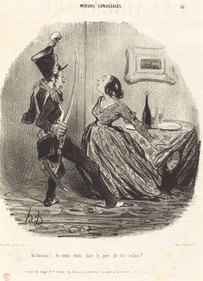 Malheureux! tu veux donc tuer le père de tes enfants? de Honoré Daumier
