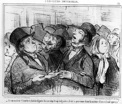 Este cavalheiro Courbet, faz figuras demasiado vulgares, não há ninguém na natureza tão feio como isso!... , retirado de "Pinturas e Salões", série de desenhos animados de Honore Daumier (1808-1879). "Charivari". de Honoré Daumier
