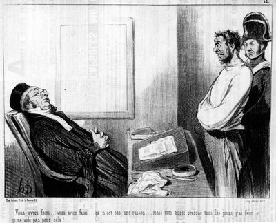 Tinhas fome... tinhas fome... isso não é razão... mas quase todos os dias tenho fome e não voo para isso!... ... do "Gens de Justice", série de desenhos animados de Honore Daumier (1808-1879). "Charivari". de Honoré Daumier