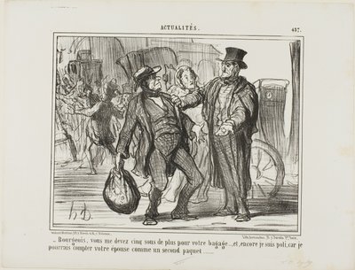 "- Cidadão, deve-me mais cinco sous pela sua bagagem, e até sou generoso porque, se quisesse, podia contar a sua mulher como uma segunda bagagem", placa 457 de Actualités de Honoré Victorin Daumier