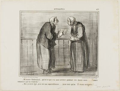 "- Oh, Madame Chaboulard, pergunto-me o que acontecerá nos próximos doze meses... o Ano Novo começa numa sexta-feira! ... - Não me importo, não sou supersticiosa... Só acredito no número 13 e nas aranhas!", chapa 477 de Actualités de Honoré Victorin Daumier