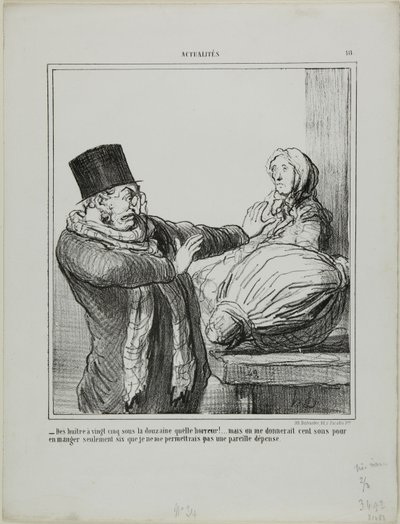 "- Ostras a 25 sous a dúzia, horrível!... Mesmo que me dessem 100 sous para comer meia dúzia, não me permitiria tal despesa", prato 18 de Actualités de Honoré Victorin Daumier