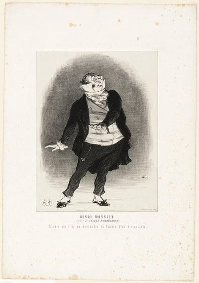 Henri Monnier. (no papel de Joseph Prudhomme) "- Nunca permitirei que a minha filha se torne esposa de um escrevinhador!", chapa 1 de Les Artistes Contemporains (Odéon) de Honoré Victorin Daumier