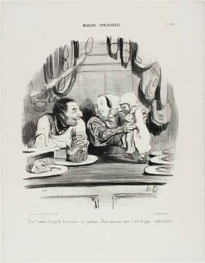 "Olha! Vê como os olhos dele estão nos saveloys e no ham.... parece que gostamos do trabalho do papá..... meu porquinho!", placa 51 de Moeurs Conjugales de Honoré Victorin Daumier