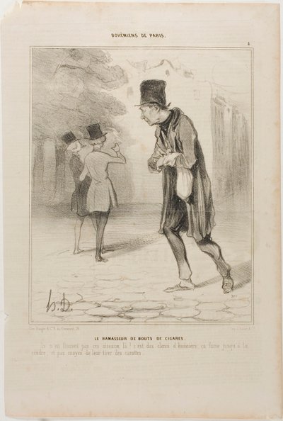 O colecionador de tocos de charuto. "Quando é que estes sacanas acabam de fumar! São oficiais de justiça; fumam até restarem as cinzas. Não há maneira de lhes arrancar um cêntimo", placa 4 de Bohémiens De Paris de Honoré Victorin Daumier