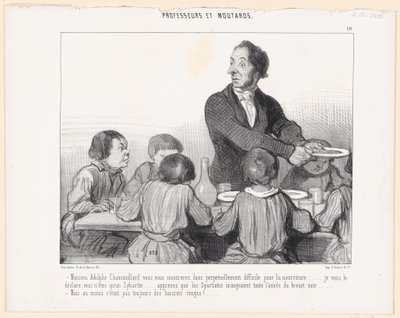 Senhor Adolphe Chamouillard, mostrar-vos-eis portanto perpetuamente difícil quanto à comida ... declaro-vos que não sois mais do que um sibarita ... sabei que os Espartanos comiam durante todo o ano caldo negro ... - Mas pelo menos era de Honoré Daumier