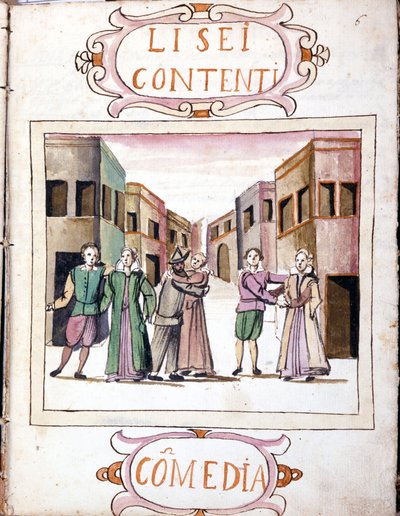 Comédia de Li sei contenti após o volume manuscrito de "Scenari dei più scelti istrioni" (1621 - 1643). Roma, Accademia dei Lincei. de Italian School