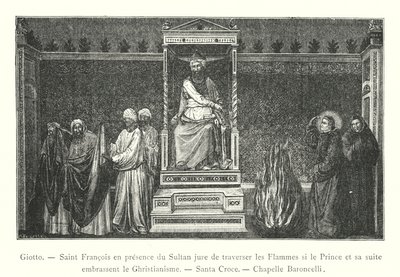 Giotto, São Francisco na presença do Sultão jura atravessar as chamas se o Príncipe e sua comitiva abraçarem o cristianismo, Santa Croce, Capela Baroncelli (gravura) de Italian School