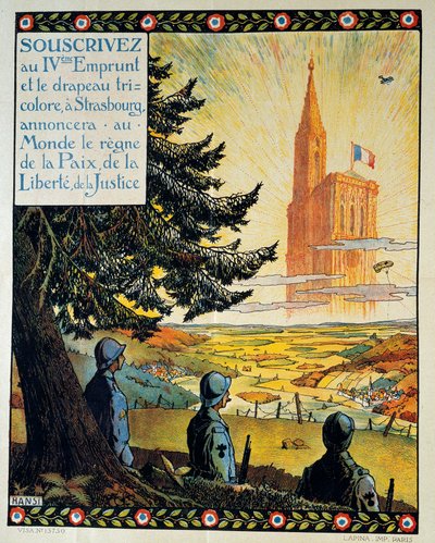Primeira Guerra Mundial: "Assine o quarto empréstimo e a bandeira tricolor, em Estrasburgo, anunciará ao mundo a restauração da paz, da liberdade e da justiça" (cartaz) de Jean Jacques (1873 1951) Waltz