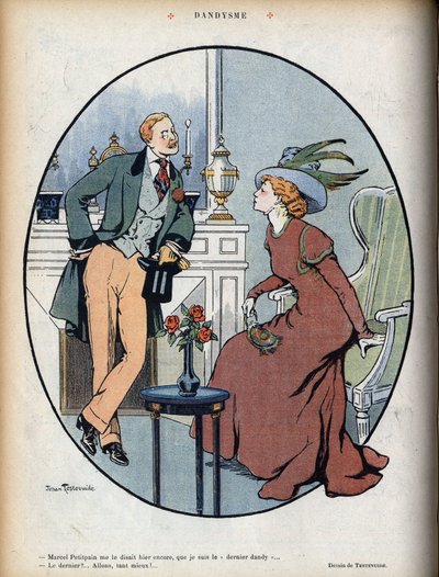 Dandysme: - Marcel Petitpain me disse ontem, que eu sou o último dandy"... - O último?... Vá lá, óptimo!" Ilustração de Jehan Testevuide (Jean Saurel de Jehan Testevuide