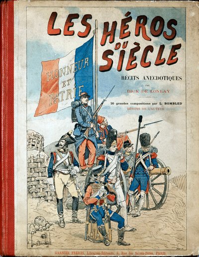 Capa do livro: "Os heróis do século", recitação anedótica de Dick de Lonlay e ilustrada por Louis Bombled (1862-1927) de Louis Charles Bombled