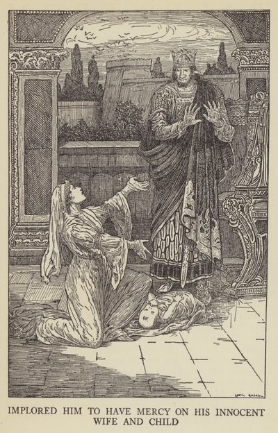 Implorou-o a ter misericórdia de sua esposa e filho inocente de Louis John Rhead