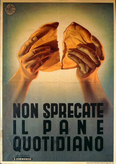 Cartaz de propaganda fascista "Não desperdices o teu pão de cada dia de Luigi Martinati