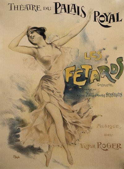 Cartaz para Le Fetards, opereta, libreto de Antony Mars e Maurice Hennequin, música de Victor Roger, cartaz para o Theatre du Palais Royal em Paris de Pal