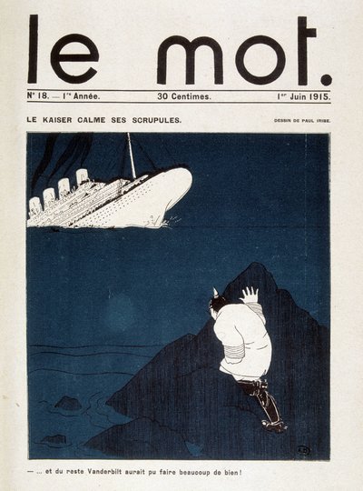 Le kaiser acalma os seus escrúpulos (torpedo da Lusitânia) - em "Le Mot "de 01/06/1915. Direitos Reservados de Paul Iribe