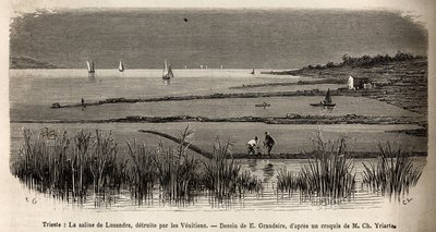 A salina da Lusandra, nos arredores de Trieste, destruída pelos venezianos que a viam como uma rivalidade perigosa ao monopólio que exerciam no Adriático, gravada por E. Grandsire ilustrando a viagem à Ístria e Dalmácia em 1874 por Charles Yria de Pierre Eugene Grandsire