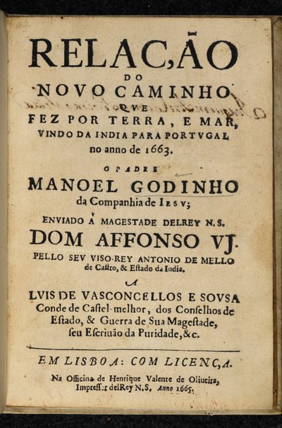 Title page of Manuel Godinho, Relação do Novo Caminho que Fez por Terra e Mar, Vindo da India para Portugal no Ano de 1663, Lisbon: Henrique Valente de Oliveira de Portuguese School
