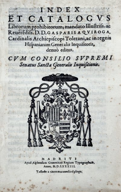 Frontispício do "Index e catalogus librorum prohibitorum", índice que reporta os livros proibidos pela Inquisição Geral na Espanha publicado por Gaspar de Quiroga (1499-1593) de Spanish School