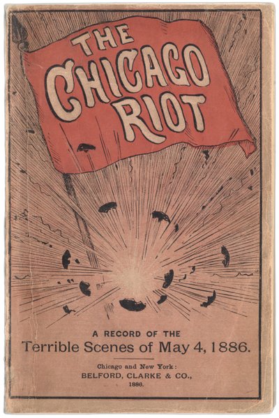 Capa do livreto intitulado The Chicago Riot: Um registro das cenas terríveis de 4 de maio de 1886 por Paul C. Hull, 1886 de True Williams