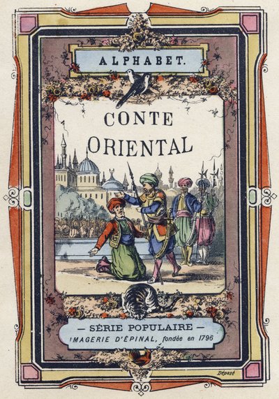 Capa do Alfabeto do Conto Oriental. Imagem do Epinal, cerca de 1890. Série popular. Pequeno livreto de 8 páginas. Dim: 205x150mm. Gravuras em madeira estampada sobre o tema dos métiers. de Unbekannt