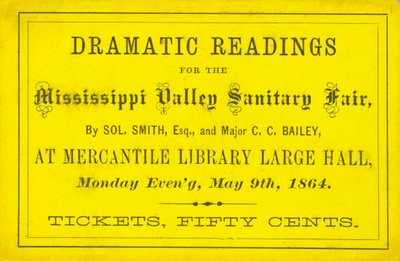 Bilhete para Leituras Dramáticas por Sol. Smith, Esq., e Major C. C. Bailey na Feira Sanitária do Mississippi Valley, 9 de maio de 1864 de Unbekannt