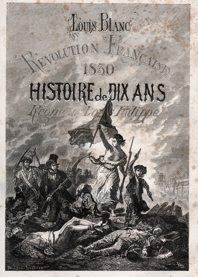 Louis Blanc - Revolução Francesa 1830 História de dez anos - regne de Louis-Philippe (Delacroix, Eugene - La Liberte guiando o povo) de Unknown artist