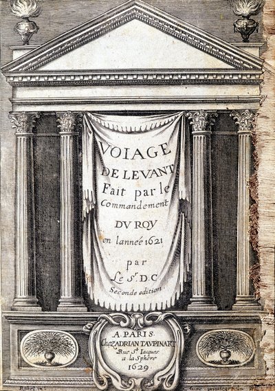 Página de título da "Voyage de levant made by the command of the king in the year 1621", editada em 1629 (sob o reinado de Luís XIII Le Juste) de Unknown artist