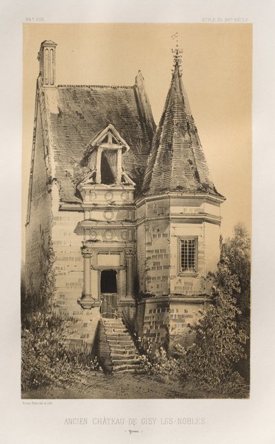 Arquitetura pitoresca ou monumentos do século XV. E XVI. Séculos: Castelos da França dos séculos XV e XVI: Pl. 86, Castelo Velho de Gisy-Les-Nobles (Yonne) de Victor Petit