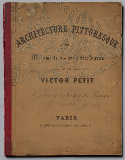 Arquitetura pitoresca ou monumentos do século XVIII. E xvieme. Séculos ... Capa, publicada em 1860. de Victor Petit