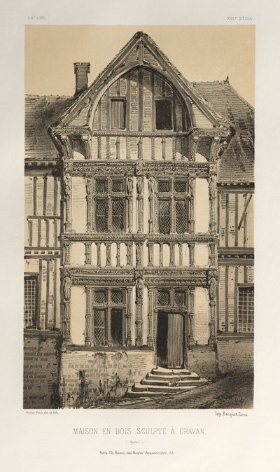 Arquitetura pitoresca ou monumentos do século XV. E XVI. Séculos: Chateaux Da França Dos Séculos XV E XVI: Pl. 25, Casa De Madeira Esculpida Em Cravan (Yonne) de Victor Petit