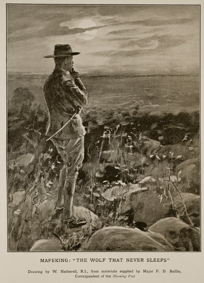 Mafeking: &39;O lobo que nunca dorme&39;, do material fornecido pelo Major FD Baillie, Correspondente do &39;Morning Post&39; de W. Hatherell