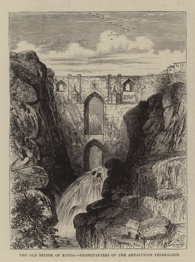 A ponte velha de Ronda, sede dos federalistas andaluzes de William Henry James Boot