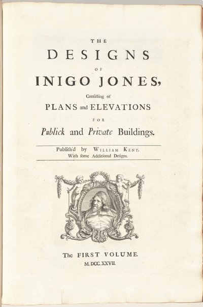 Os Projetos de Inigo Jones Consistindo de Plantas e Elevações para Edifícios Públicos e Privados. Publicado por William Kent, com alguns designs adicionais. O primeiro [segundo] volume de William Kent