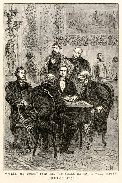 Bem, Sr. Fogg, ele disse: Será assim: eu irei apostar £ 4000 nele !!, de Volta ao Mundo em Oitenta Dias por Jules Verne (1828-1905), gravado por Louis Dumont (n.1822), 1873 de after Alphonse Marie de Neuville